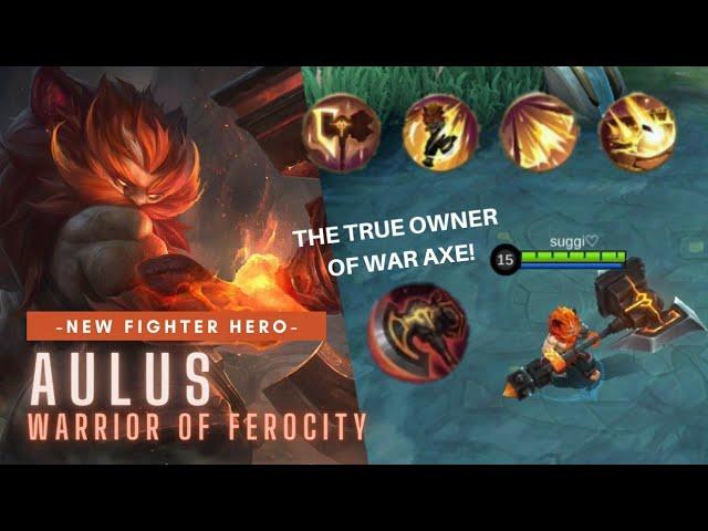 New Fighter AULUS | A LEONIN WHO AWOKE THE WAR AXE | Mobile Legends