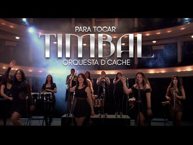 Orquesta Femenina D'Cache - Para Tocar Timbal (Video Oficial) | Salsa Para Bailar