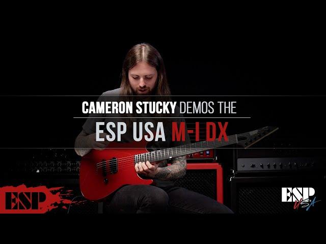 ESP USA | M-I DX Demo | Cameron Stucky | ESP Guitars