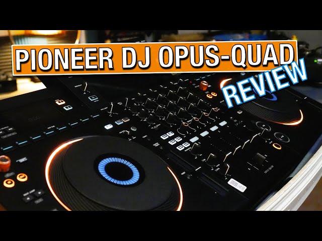 Pioneer DJ OPUS-QUAD Review: 4 Channels in a Classy Suit