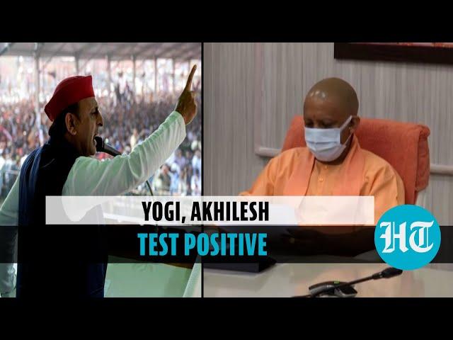 Yogi Adityanath, Akhilesh Yadav test positive for Covid-19