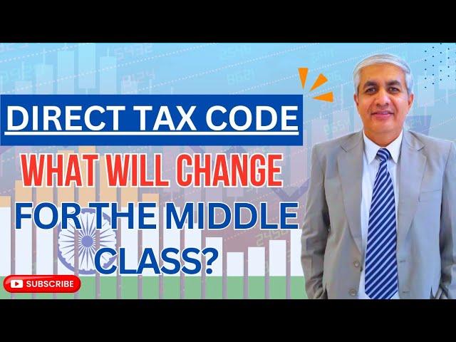 Direct Tax Code | What Will Change For You ?