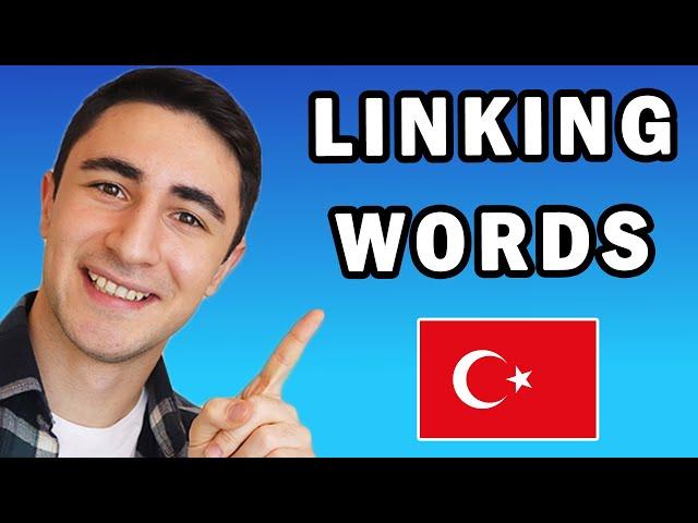 Must Know LINKING WORDS in Turkish!