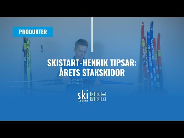 Skistart-Henrik tipsar: Årets stakskidor