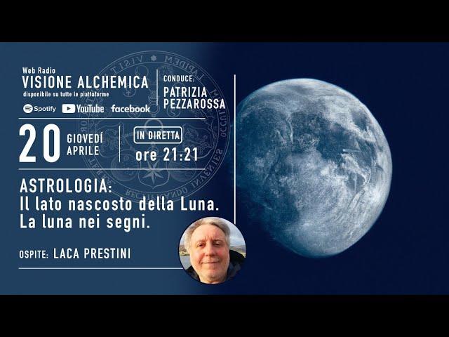 ASTROLOGIA: IL LATO NASCOSTO DELLA LUNA, LA LUNA NEI SEGNI con LUCA PRESTINI