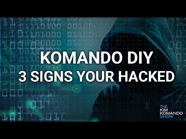 3 signs you've been hacked | Komando DIY