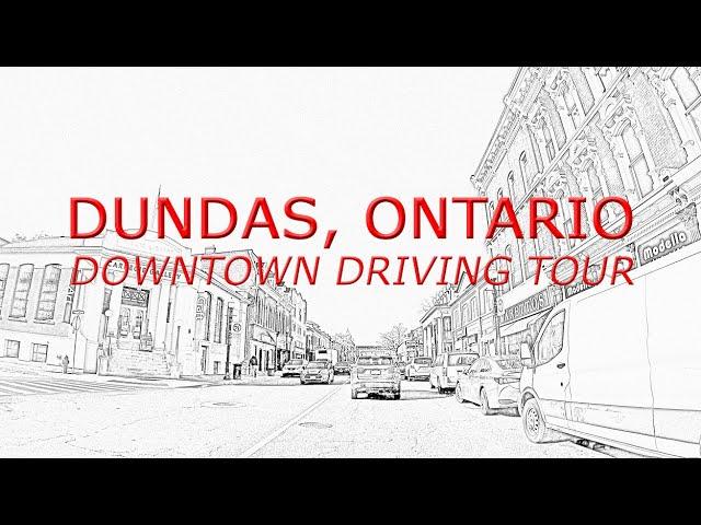 Dundas, Ontario: Downtown Driving Tour (November, 2022)