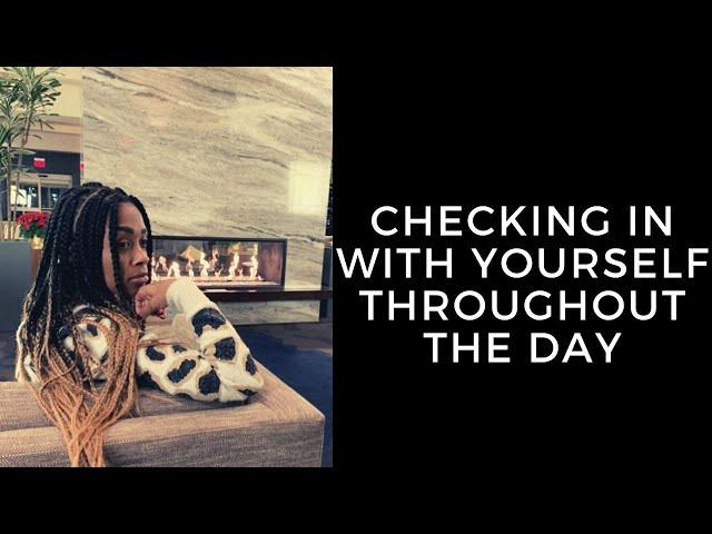 Checking in with yourself throughout the day