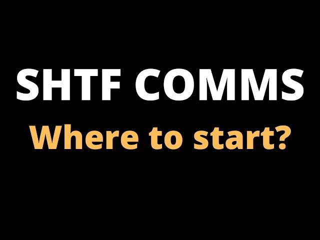 SHTF Comms, Start here!