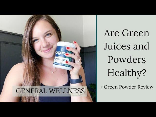 Are Green Juices and Powders Healthy? Organifi Green Juice Powder Review