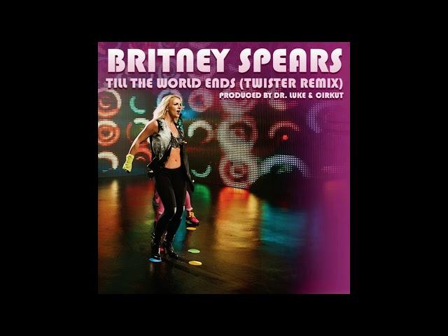 Britney Spears - Till the World Ends (Twister Remix)