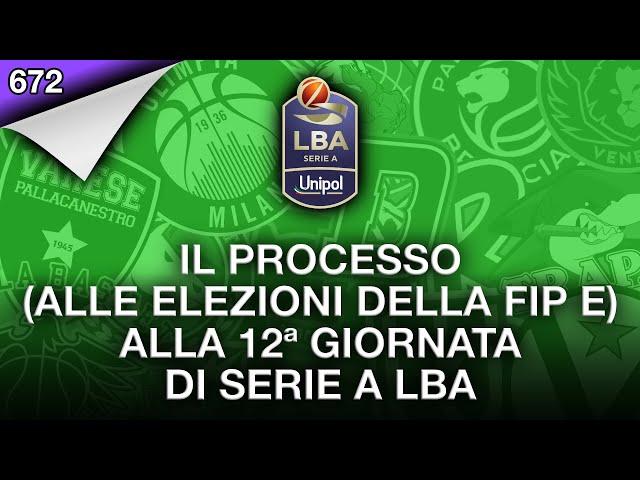 Il Processo (alle elezioni della FIP e) alla 12ª giornata di Serie A LBA