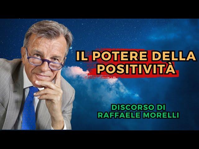 Raffaele Morelli: Il Potere della Positività - Come Liberarti dai Brutti Pensieri