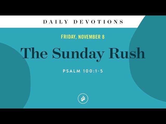 The Sunday Rush – Daily Devotional