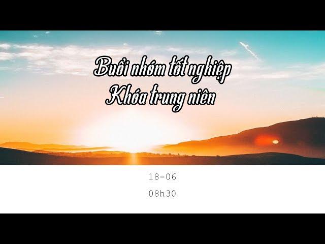 Buổi nhóm tốt nghiệp - Khóa trung niên