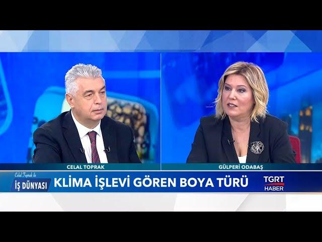 Türkiye'de Boya ve Dekorasyon - Celal Toprak ile İş Dünyası - 10 Mart 2020