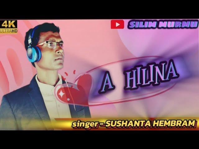 A HILINA//NEW SANTALI STUDIO VERSION//SINGER-SUSHANTA HEMBRAM//SILIM MURMU//###