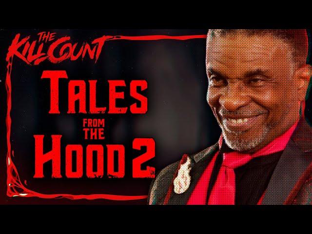 Tales from the Hood 2 (2018) KILL COUNT