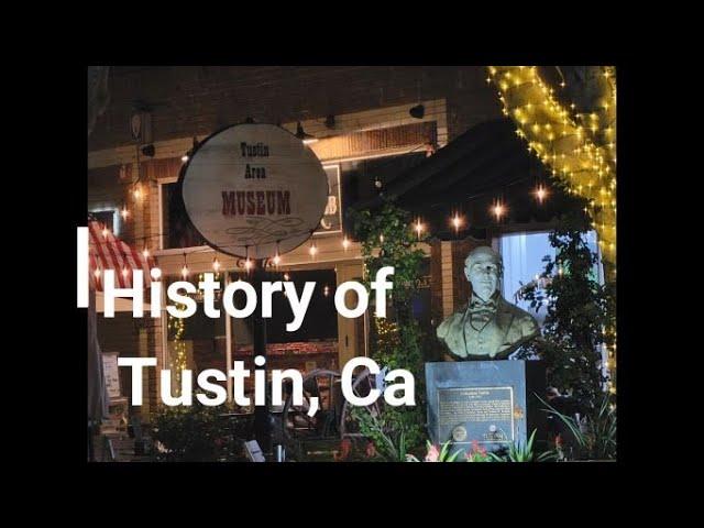 History of Tustin Ca and Walking Tour