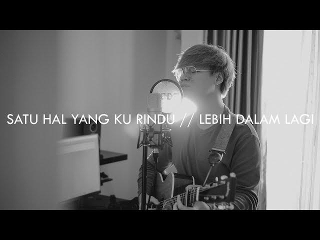 #SaatTeduh - Satu Hal Yang Ku Rindu & Lebih Dalam Lagi (Yeshua Abraham Cover)