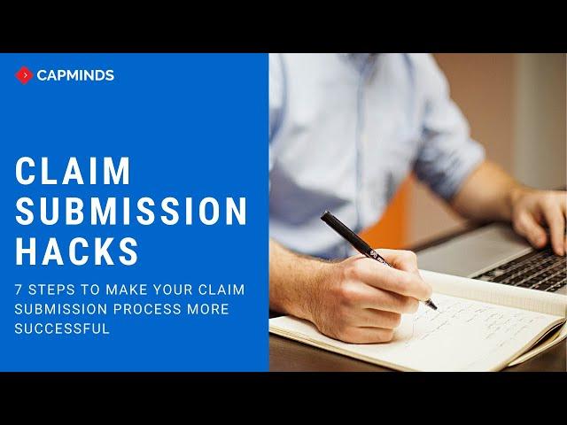 7 Steps To Make Your Claim Submission Process More Successful - CAPMINDS.COM