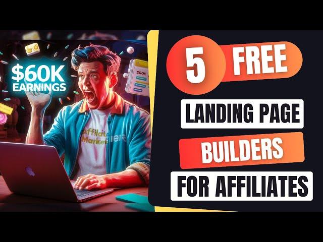 Top 5 Free Landing Page Builders for Affiliate Marketing in 2024 | Create, Convert, And Make Money!