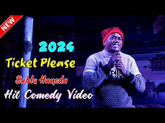 Ticket Please Santali Comedy 2024 || Bablu Hansda Latest Santali Comedy Video 2024