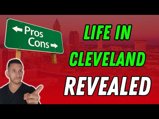 Hidden Truths: Pros and Cons of Living in Cleveland Ohio | 2024