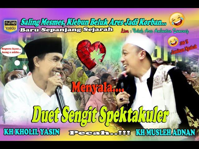 THE BEST DUET SALING ROASTING ANCUR-ANCURAN KH KHOLIL YASIN VS KH MUSLEH ADNAN TERBARU 2024 ️