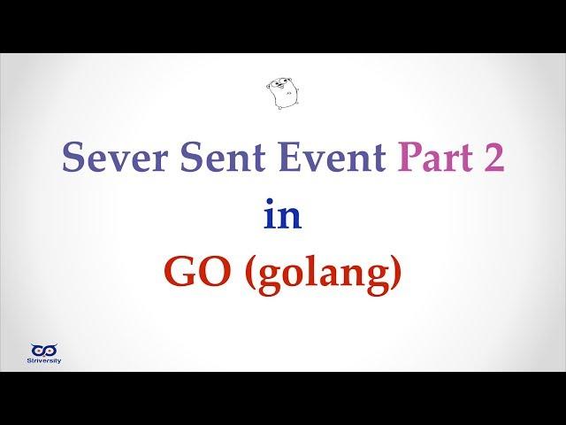 010 - Simple Server Sent Event in GOLang Part 2