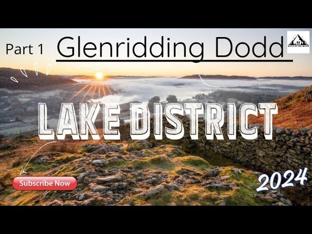 Our 2024 Lake District Adventure. Part 1 Glenridding Dodd