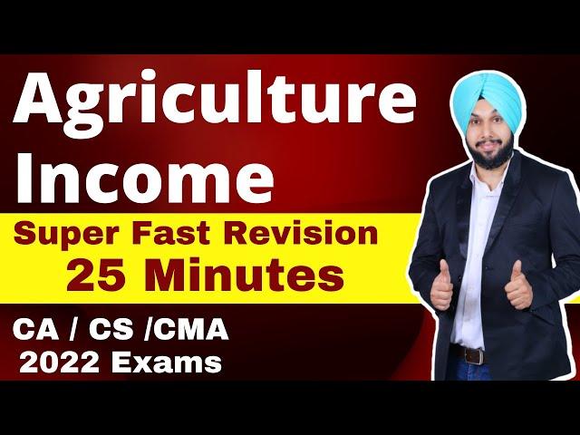 Agriculture Income | Income Tax Revision | May 2022 | CA Inter | CS Exec | CMA Inter