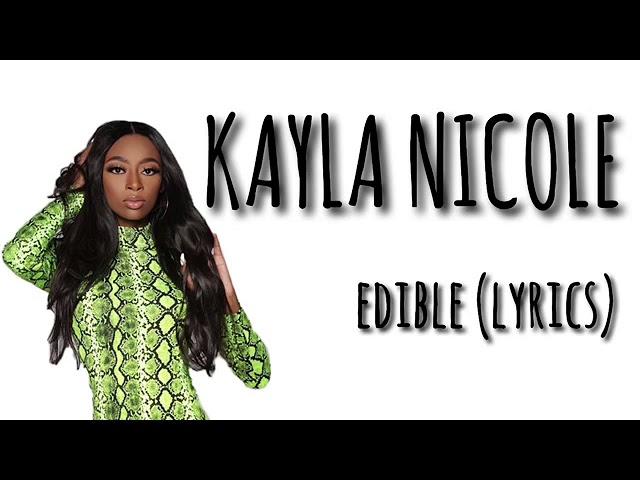 Kayla Nicole - Edible (Lyrics)