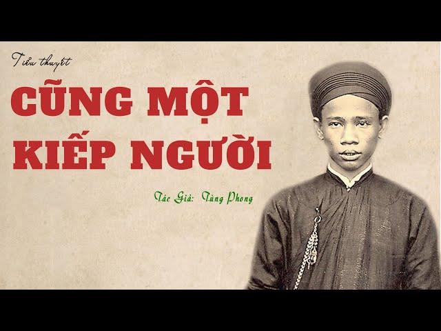 Nghe Truyện Về : CŨNG MỘT KIẾP NGƯỜI | Tùng Phong | Đọc Truyện Kênh Cô Vân