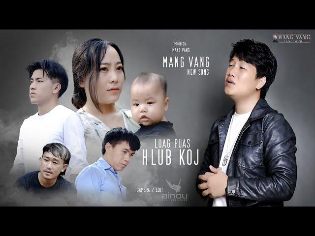 Luag puas hlub koj - Mang Vang [Official Music Video] 2022