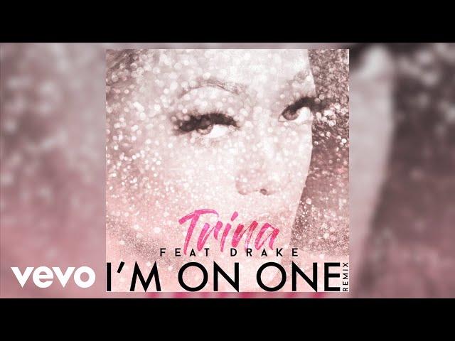 Trina, Drake - I'm On One [REMIX] (Artwork Video)