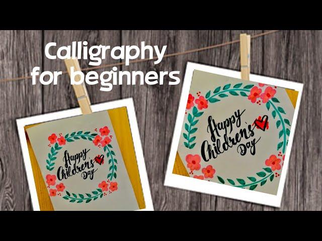 CALLIGRAPHY FOR BEGINNERS | HAPPY CHILDREN'S DAY #Arts n Lines #Easy calligraphy