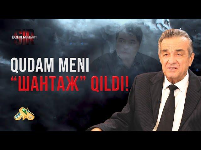 “Qudam meni “шантаж” qildi!”... Ochilmagan sir