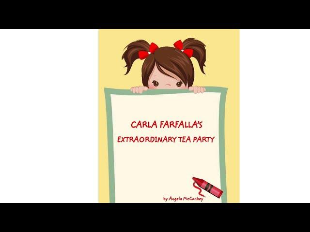  READ ALOUD: Carla Farfalla's Extraordinary Tea Party By Angela McConkey