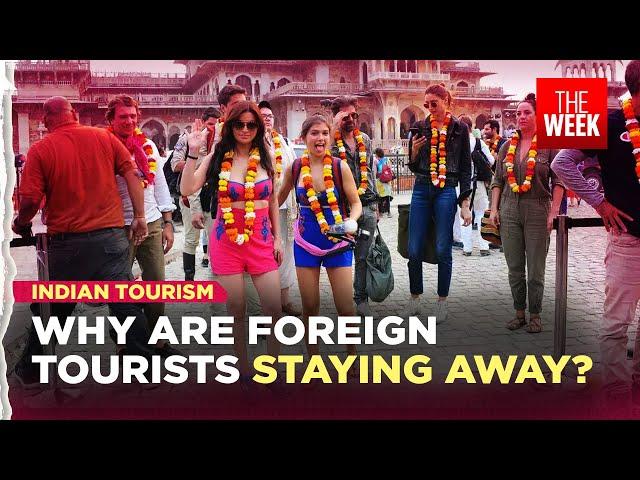 Indian tourism | Why are foreign tourists staying away from India? | THE WEEK