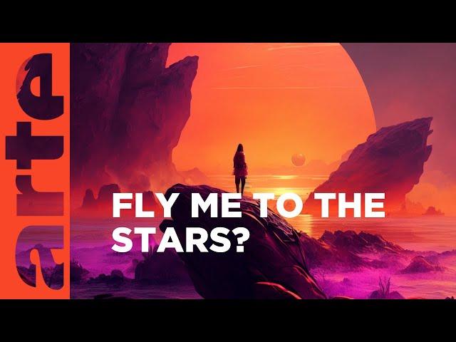 Could We Reach the Stars? | ARTE.tv Documentary