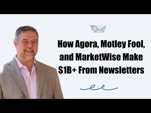 John Newtson - How Agora, Motley Fool, and MarketWise Make $1B+ From Newsletters