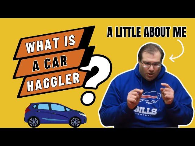 Meet the Car Haggler: Exploring the World of a Car Negotiation Expert & 100% Consumer Based Advocate