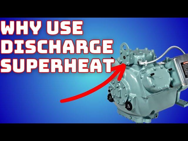 Why does Discharge Superheat Matter?