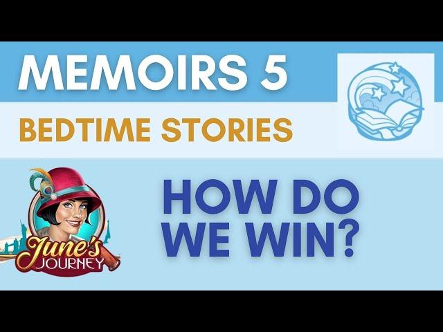 June’s Journey Memoirs 5 Bedtime Stories - How do we win?