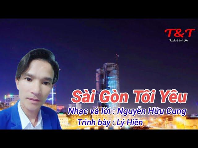 Sài Gòn Tôi Yêu _ Trình bày Lý Hiền nhạc và lời : Nguyễn Hữu Cung