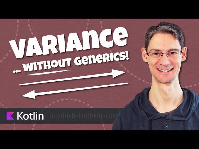 Variance... without Generics!