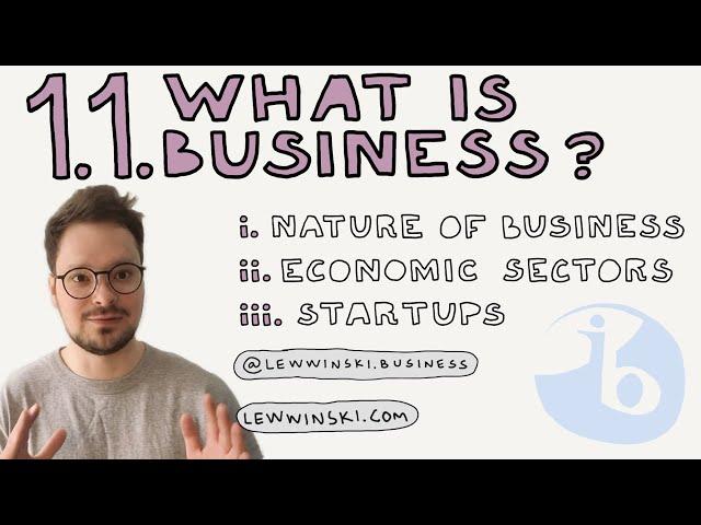 1.1 WHAT IS BUSINESS? / IB BUSINESS MANAGEMENT / nature of business, economic sectors, startups