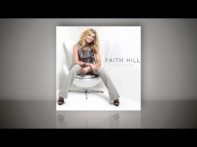 Faith Hill - "Come Home" (Audio Only)