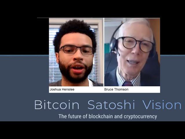 Bitcoin Satoshi Vision   discussed by Joshua Henslee with Bruce Thomson